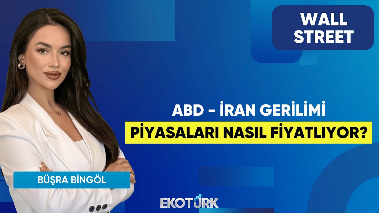 ABD - İran Gerilimi Piyasaları Nasıl Fiyatlıyor? | Wall Street | Ali Akova | Büşra Bingöl
