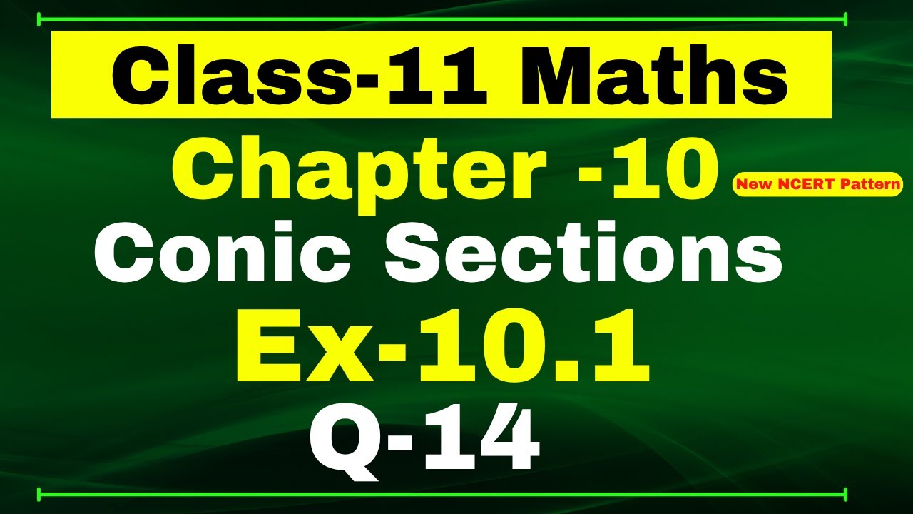 Class 11 Maths, Ex-10.1 Q-14 | Chapter 10 ( Conic Section ) | NCERT Math