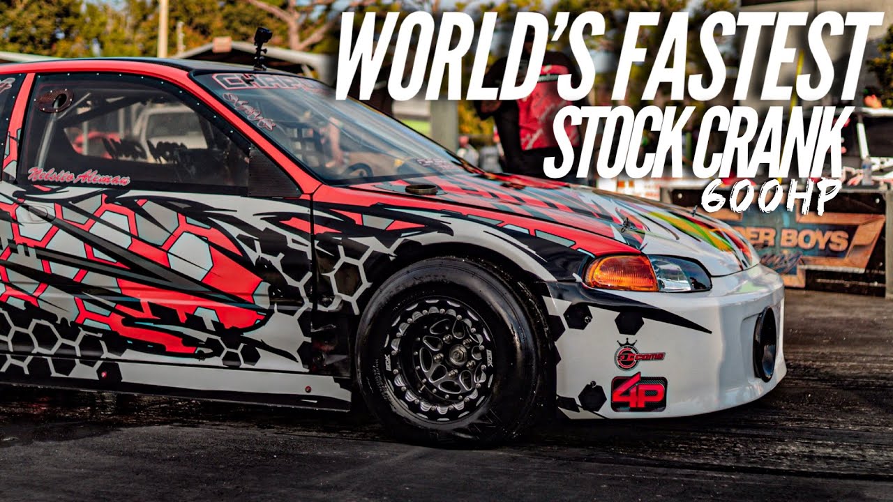 HONDA CIVIC WORLD’S FASTEST STOCK CRANK  “GORDA CHULA”