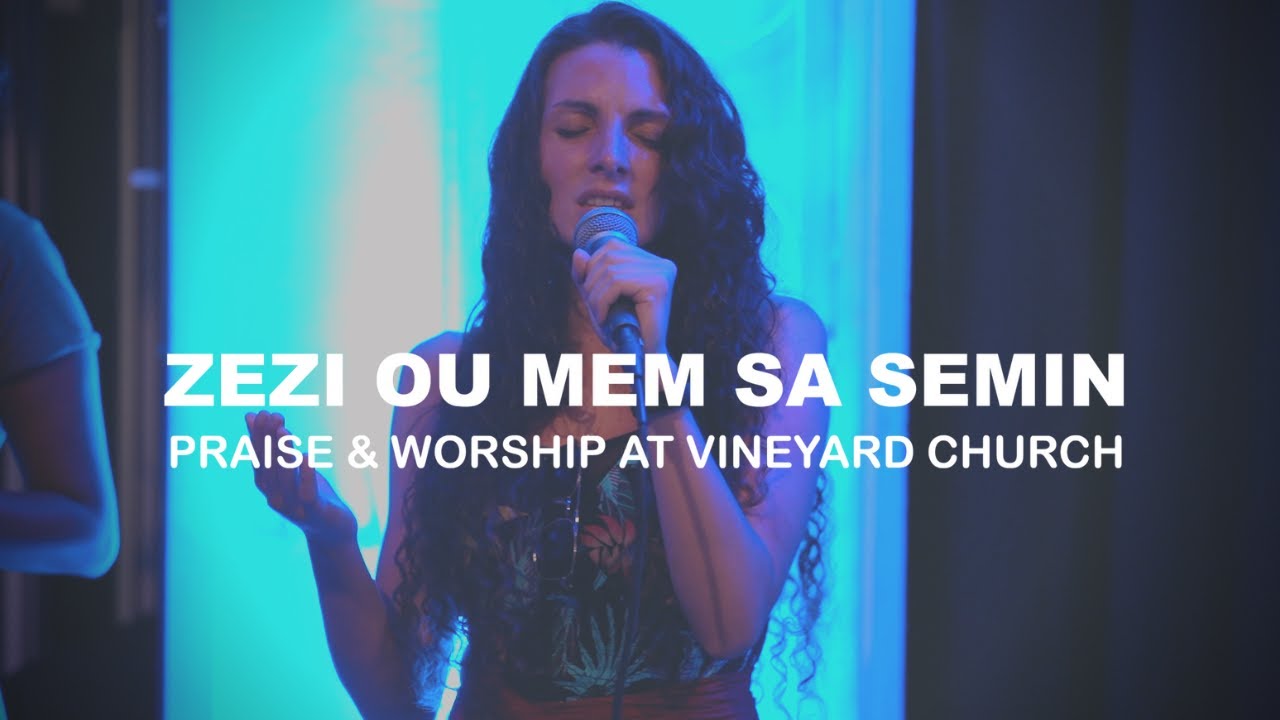 Zezi ou mem sa semin (Live Praise & Worship session)