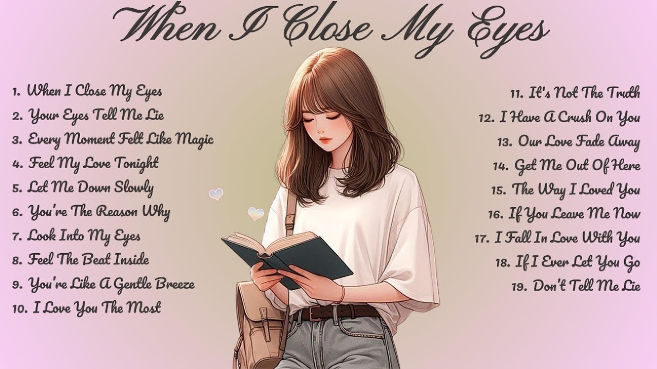 When I Close My Eyes🌸Songs Playlist🌻 Love Song🍃Official Music Video🍁Song Lyrics