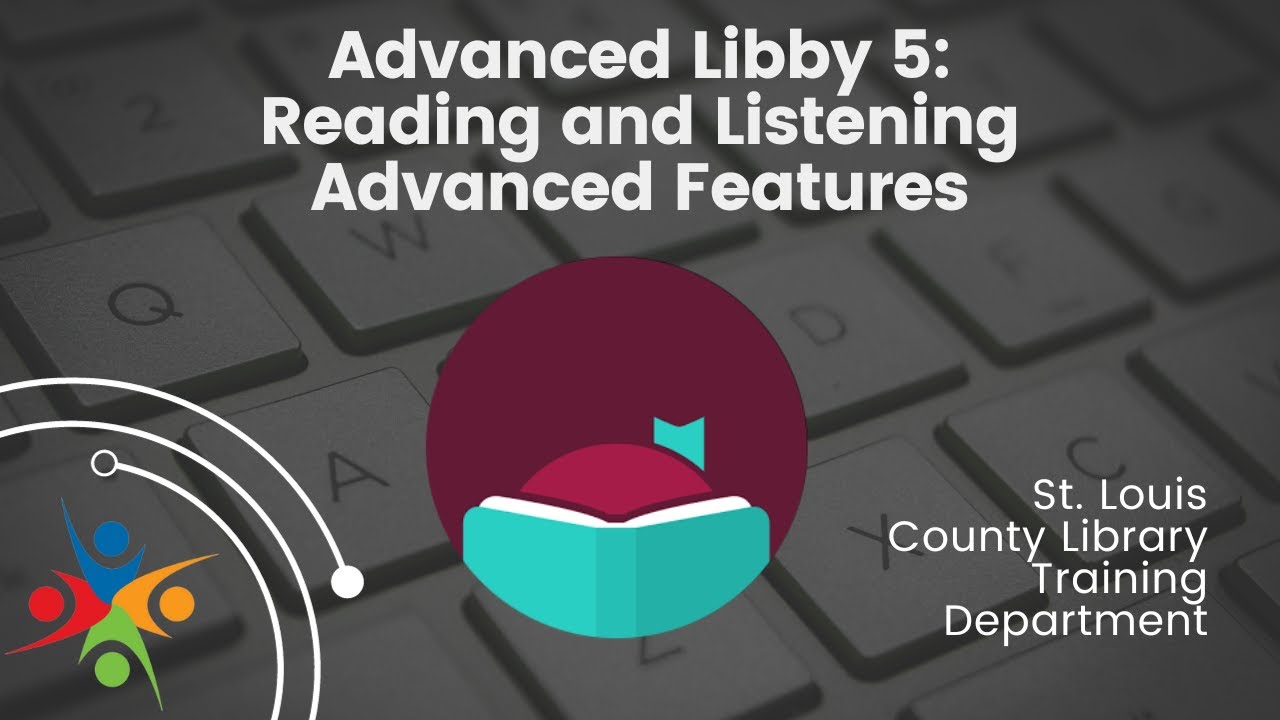 Advanced Libby 5: Reading and Listening Advanced Features