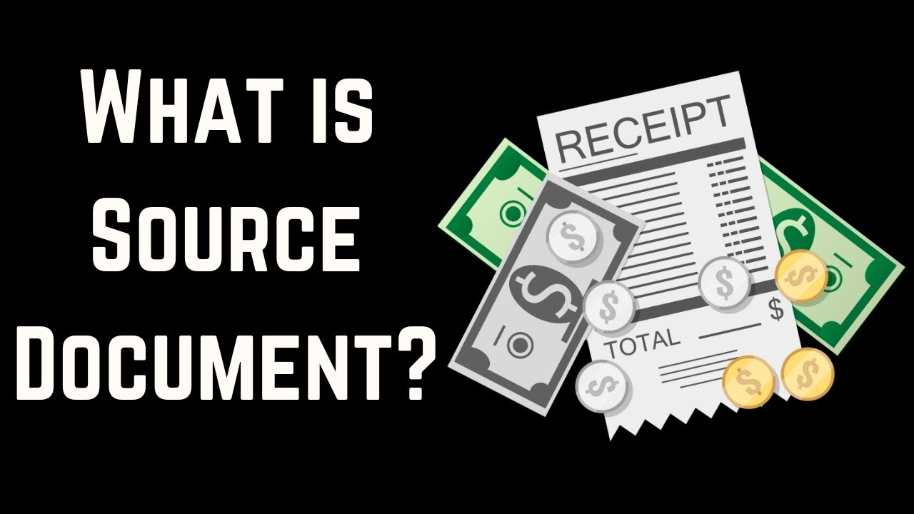 Source Documents in Accounting | Understanding the Basics