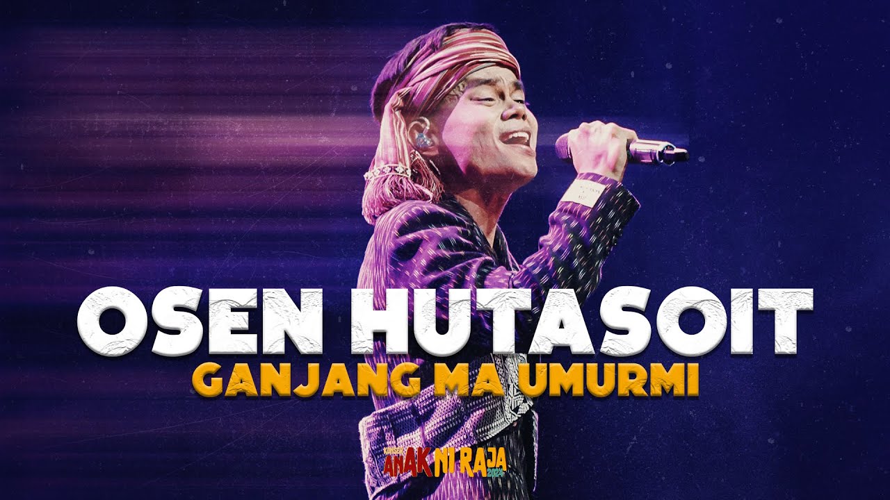 OSEN HUTASOIT - GANJANG MA UMURMI  ( Live Konser Anak Ni Raja 2024 )