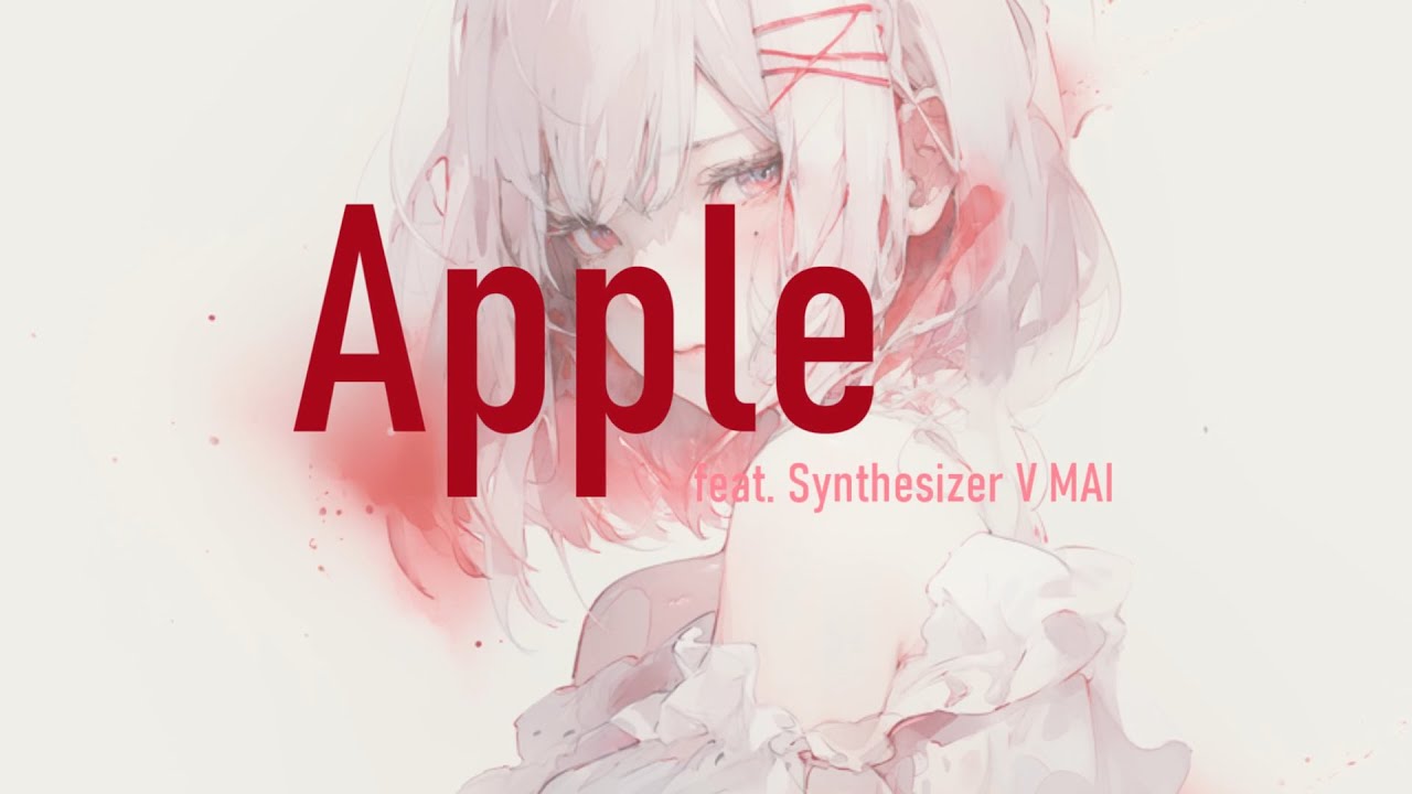 kaimas - Apple (feat. Synthesizer V MAI)