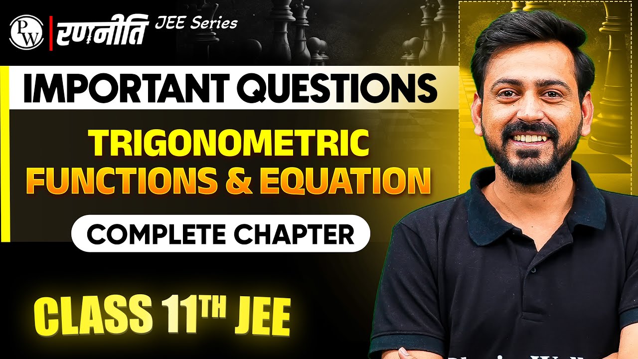 रणनीति 2025: TRIGONOMETRIC FUNCTIONS & EQUATION | IMPORTANT QUESTIONS⚡️| Class 11th JEE