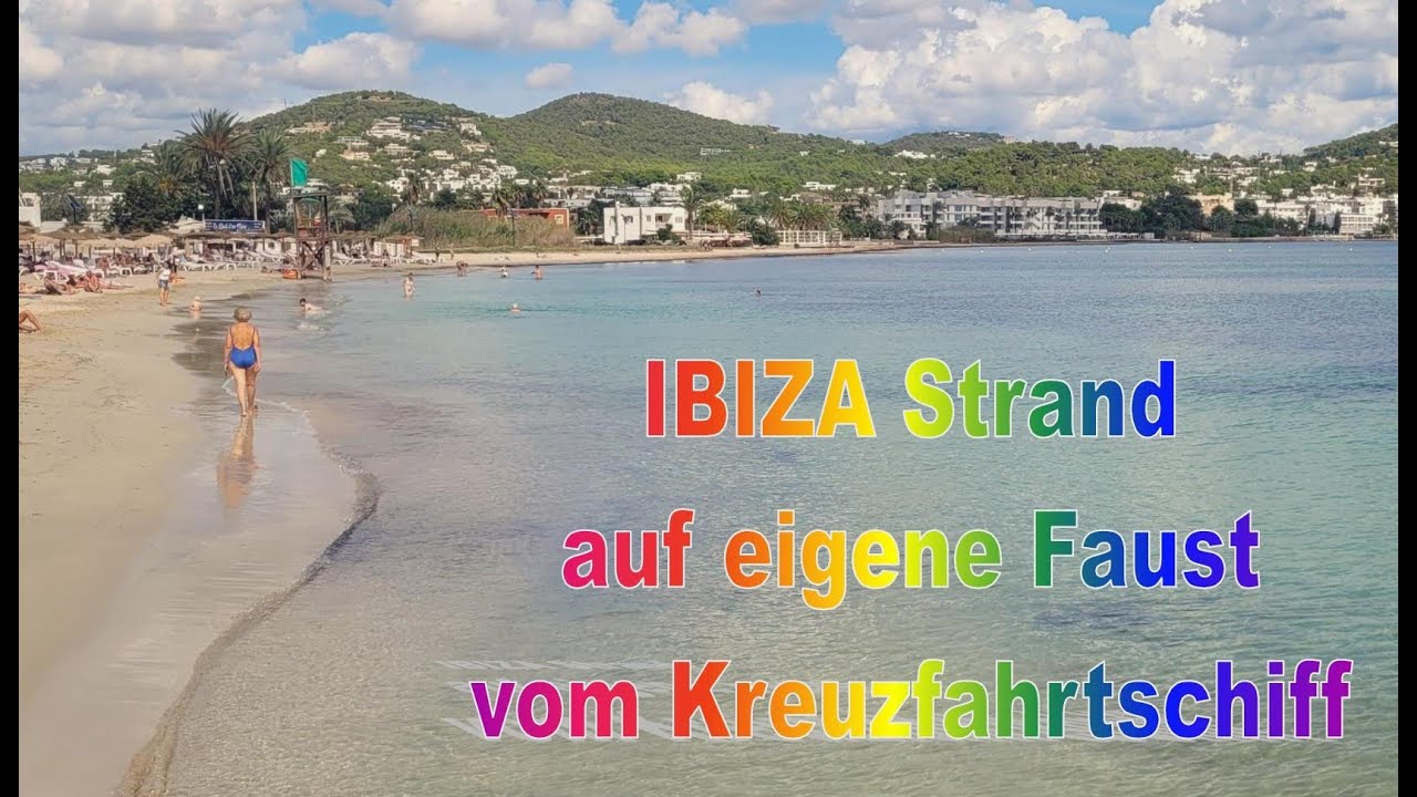 Ibiza Strand auf eigene Faust vom Kreuzfahrtschiff Costa Toscana