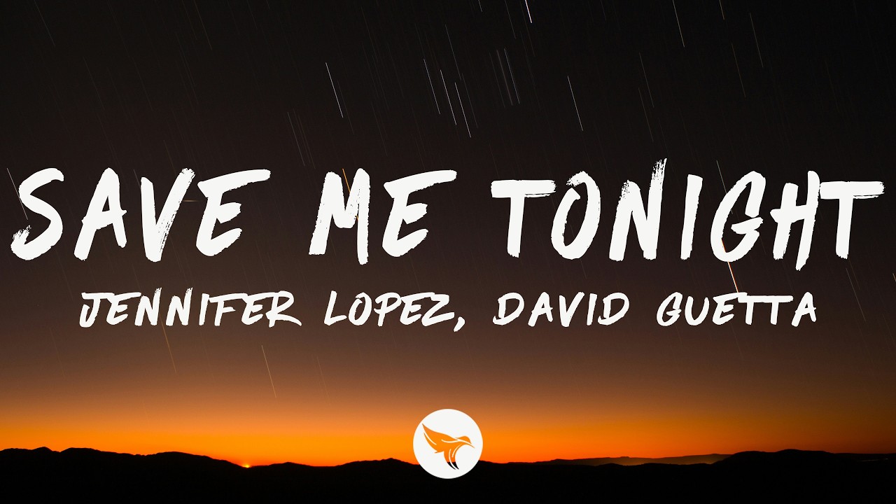 Jennifer Lopez, David Guetta - Save Me Tonight (Lyrics)