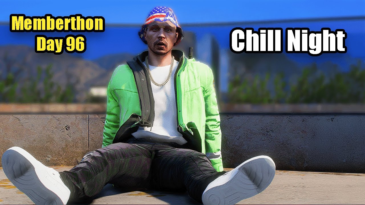 Chill Night!  - Memberthon Day 96