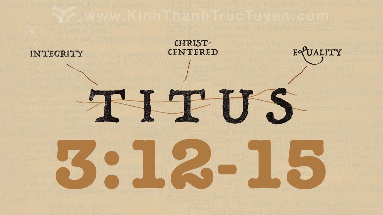 Bản Chất Của Chức Vụ | Tít 3:12-15 | #kttt #gianggiaikinh