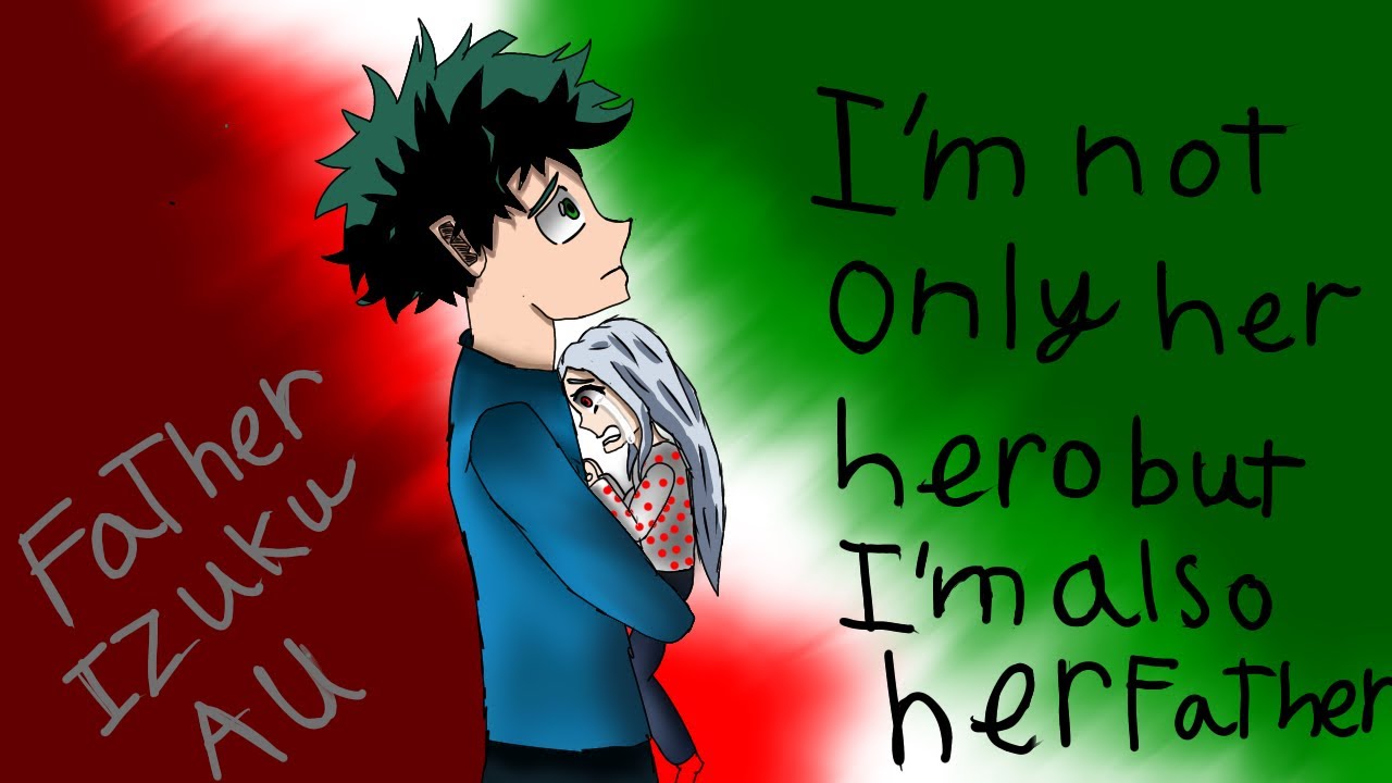 Father izuku/deku | mha au series | pt 2