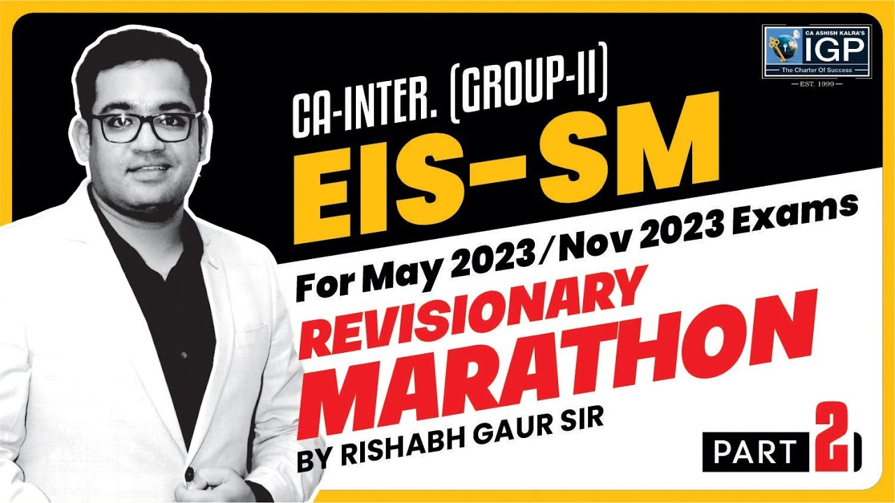 CA-INTER. GROUP-II | EIS-SM FOR MAY  & NOV-23 EXAMS | REVISIONARY MARATHON | BY RISHABH GAUR SIR