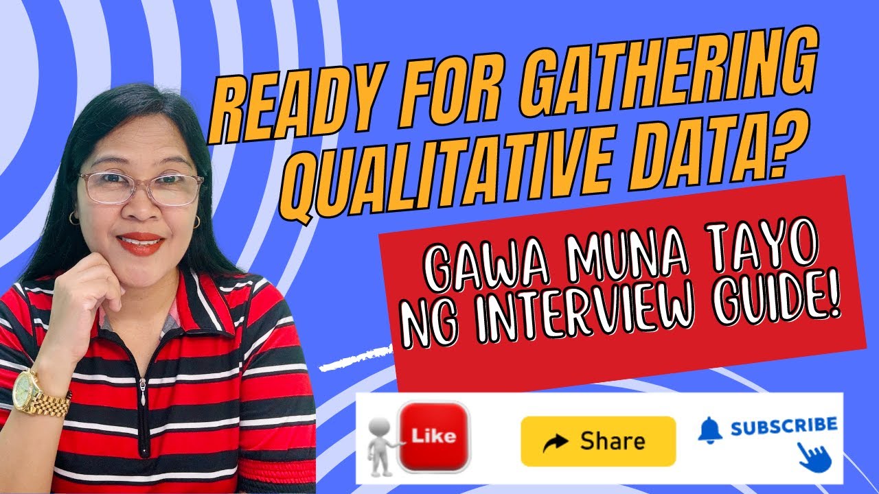 VL20 - How to make an interview guide (used in gathering of qualitative data)