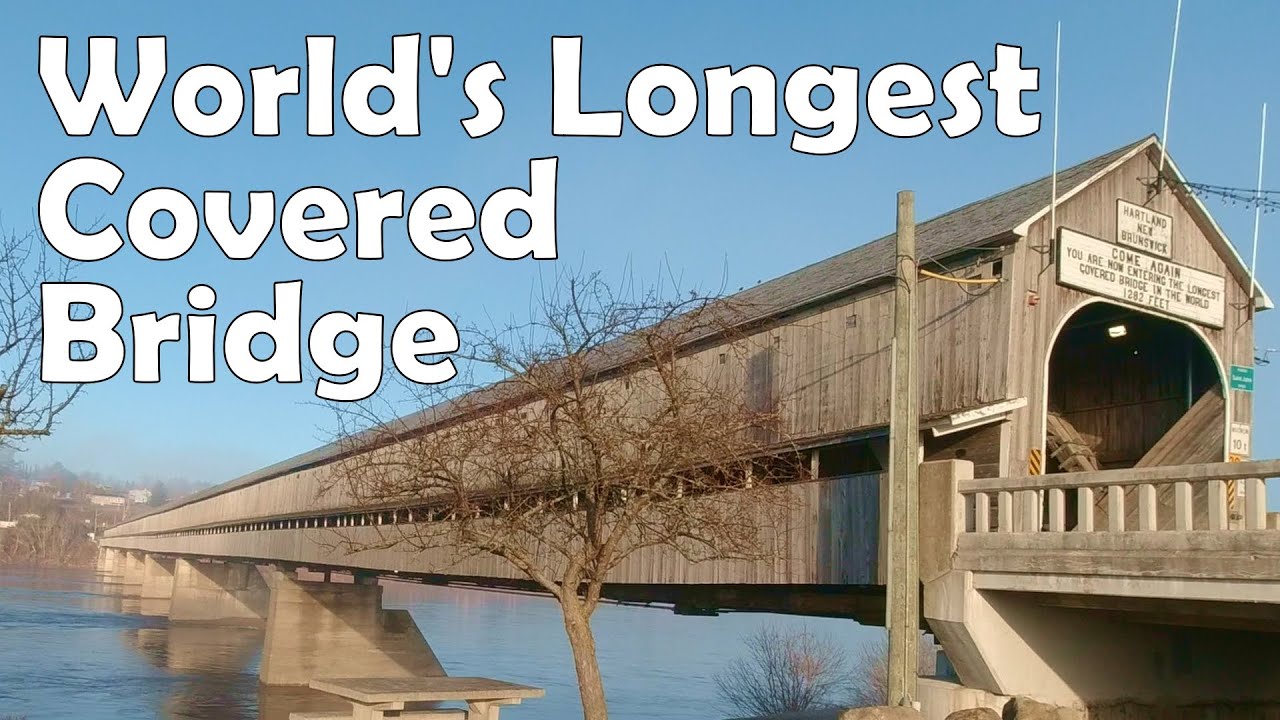 Longest Covered Bridge In The World! Hartland, New Brunswick, Canada.
