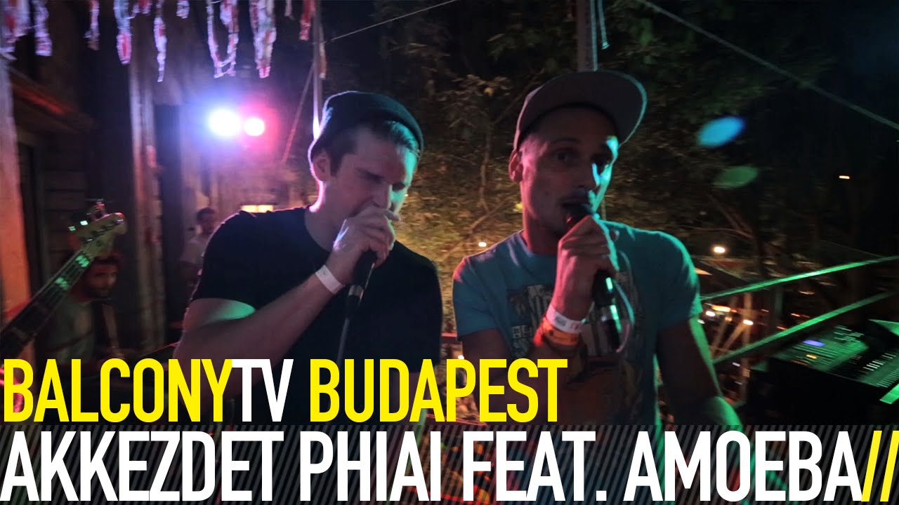 AKKEZDET PHIAI FEAT. AMOEBA - MIÉRT MOST? (BalconyTV)