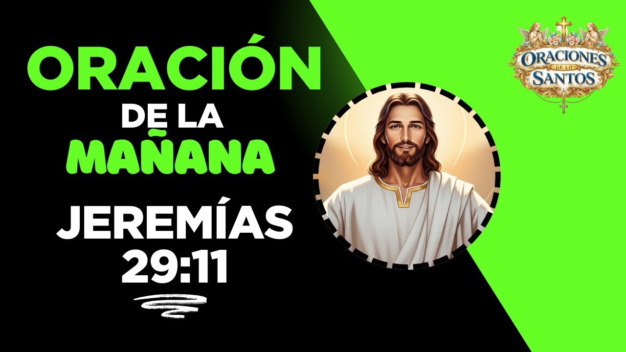 🙏Jeremías 29:11 | Oración de la Mañana: Dios Tiene Planes de Bien y Esperanza para Ti