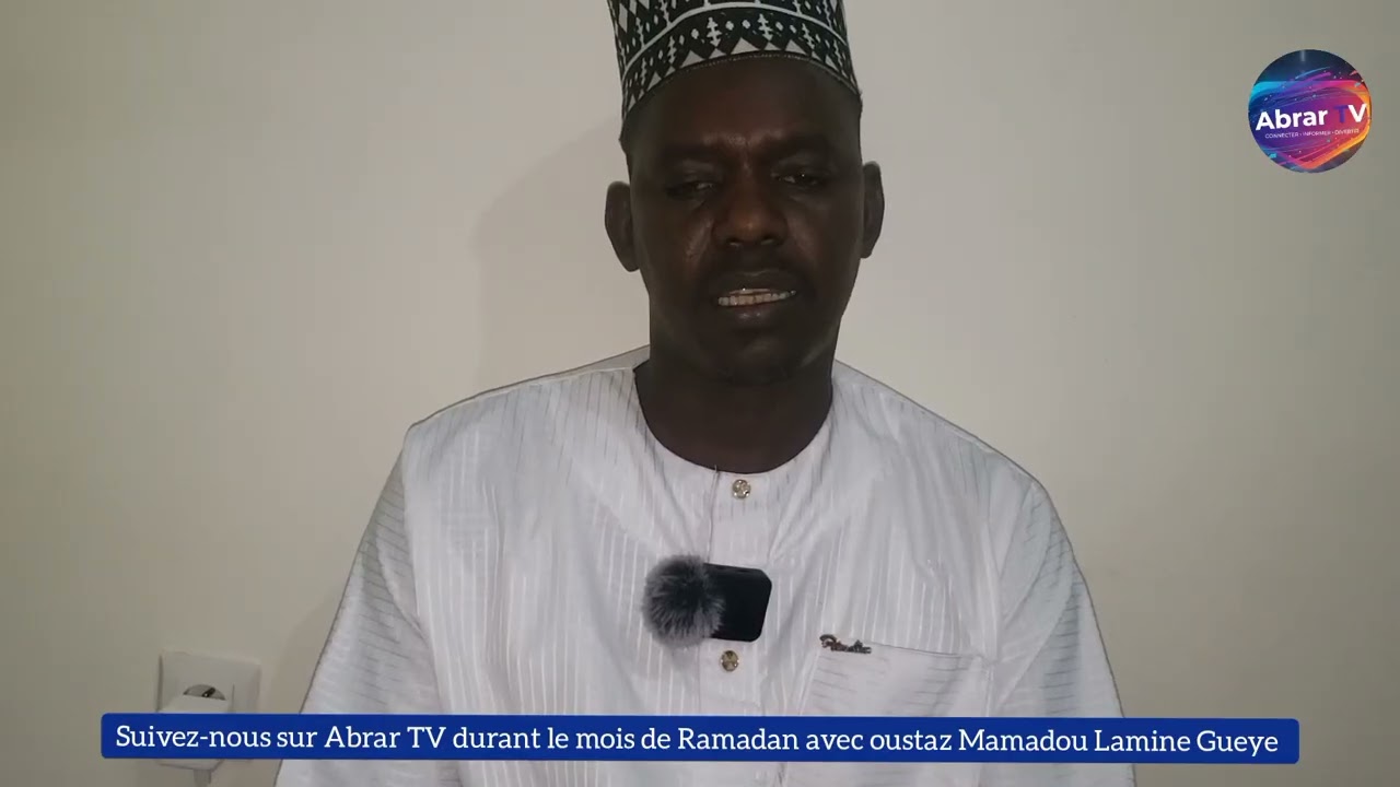 Suivez-nous sur Abrar TV durant le mois de Ramadan avec oustaz Mamadou Lamine Gueye 