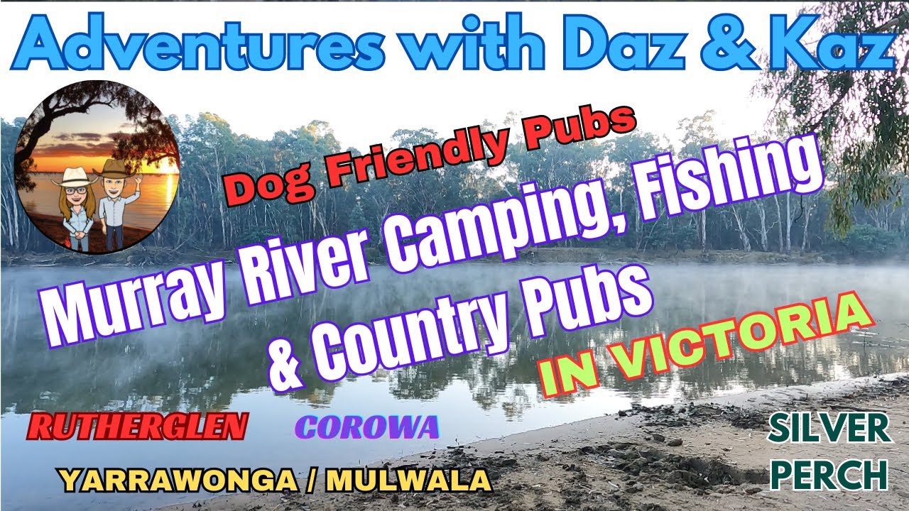 Ep8 Murray River, country towns & Pubs, dog friendly in Victoria (Australia) @DazandKaz