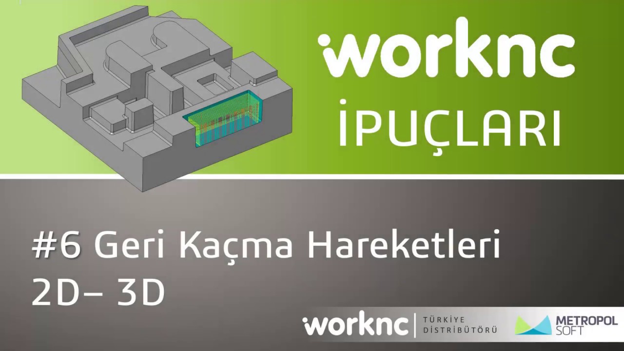 WorkNC İpu&ccedil;ları | İpucu #6 Geri Ka&ccedil;ma Hareketleri 2D - 3D