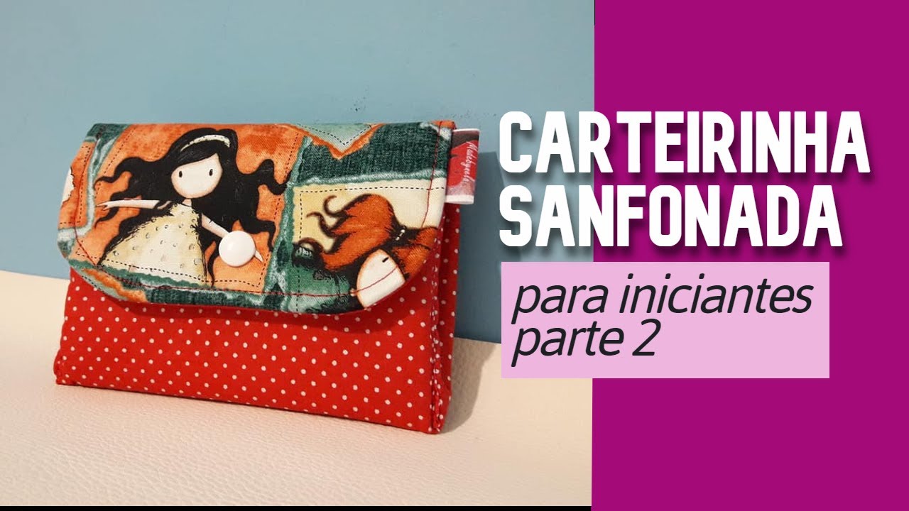 Mini Carteira Sanfonada - ÓPTIMA PARA APROVEITAR RETALHOS - Parte 2