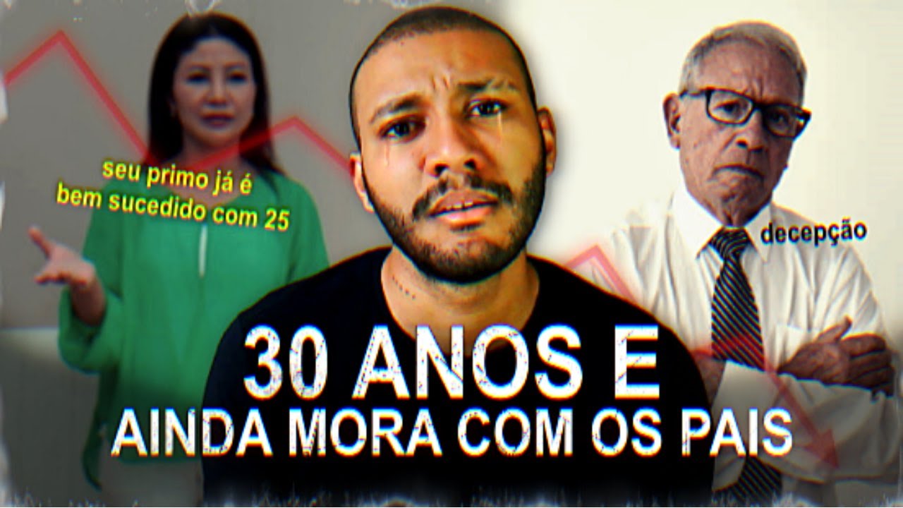 30 ANOS E AINDA MORA COM OS PAIS? Você PRECISA de um conselho