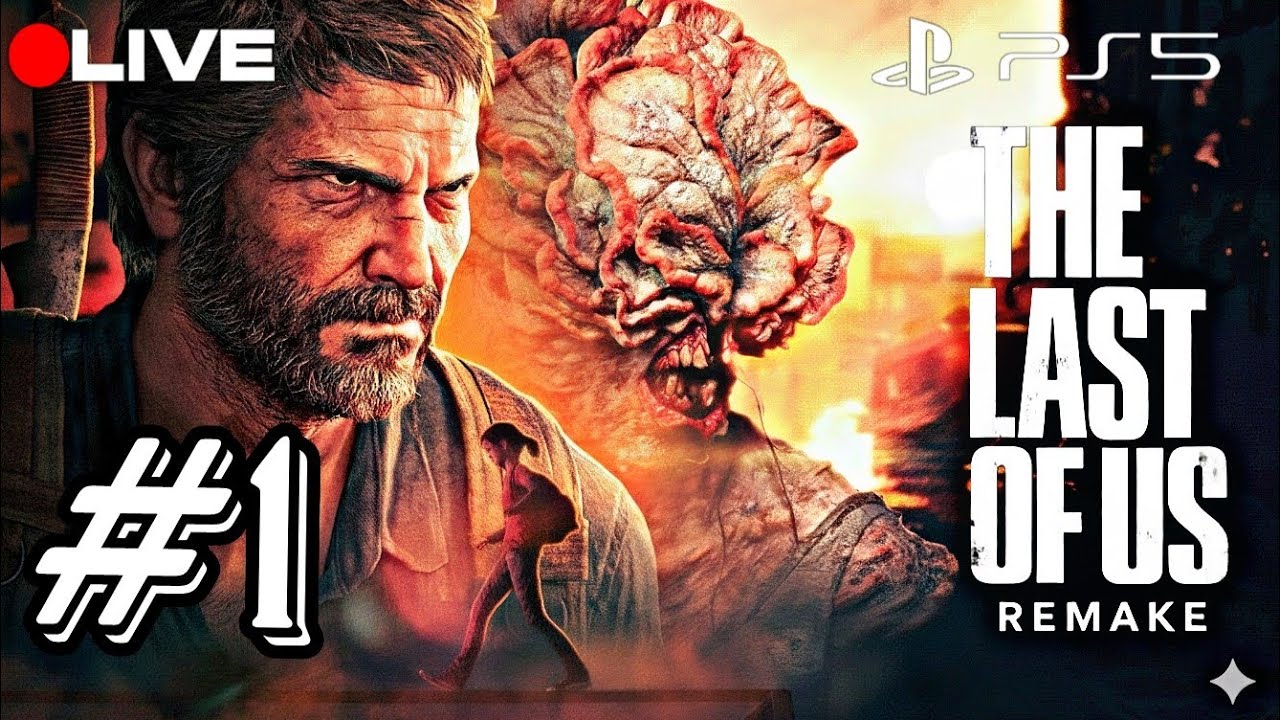 Remake -The Last of Us Part1 - Hard - Prt-1