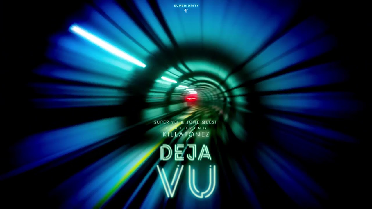 Dejavu - Super Yei & Jone Quest ft Killatonez | ETERNITY