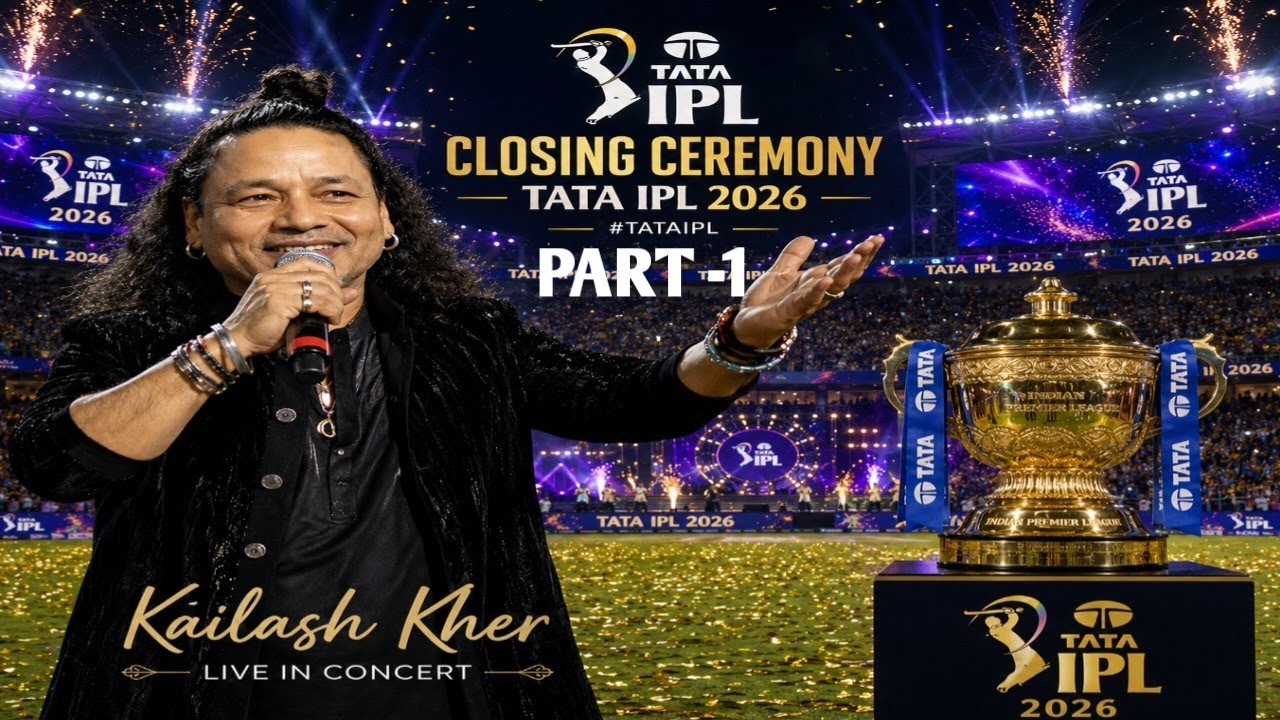 🏆||PART-1||🏆IPL 2026🏆||CLOSING CEREMONY||KAILASH KHER||