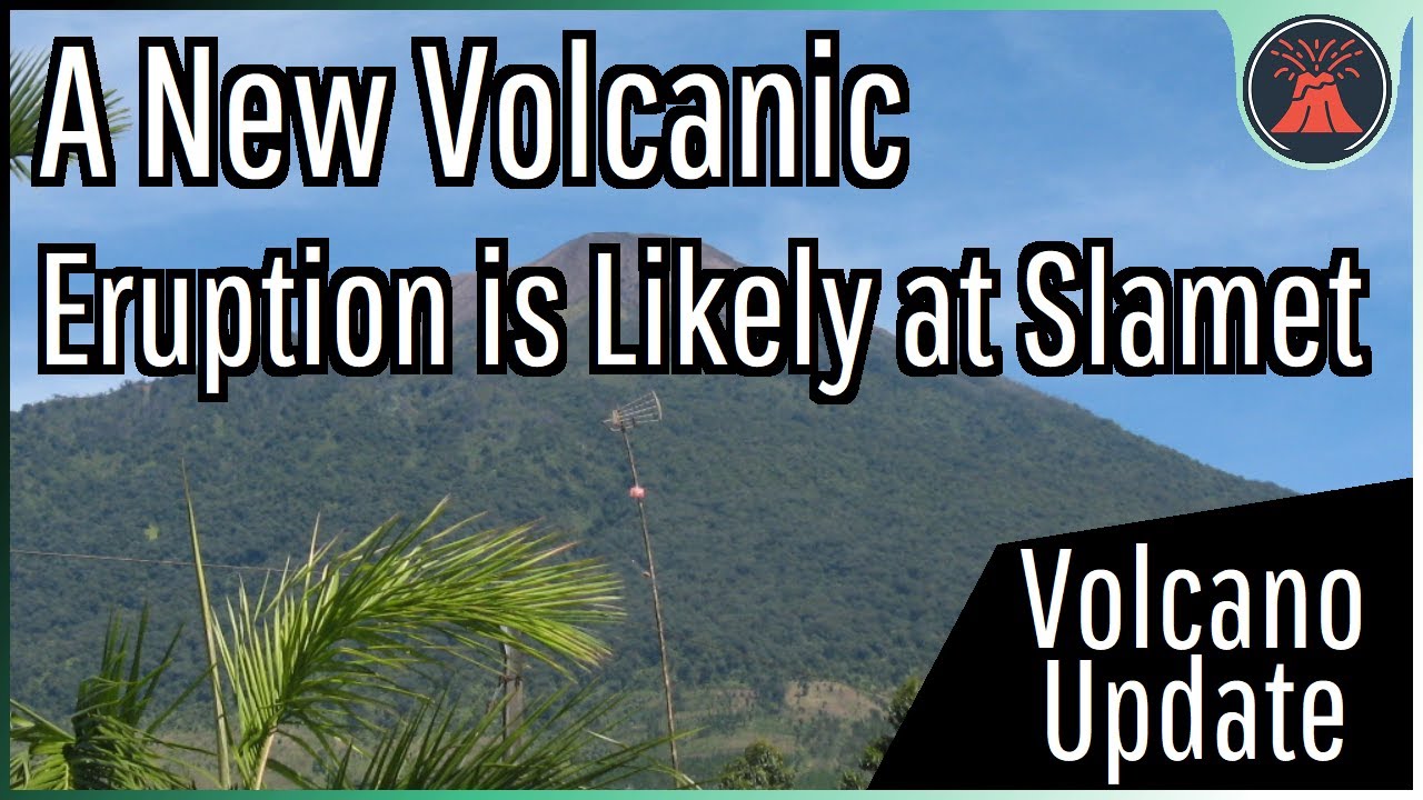 Slamet Volcano Update; An Eruption May Soon Occur, Alert Level Raised