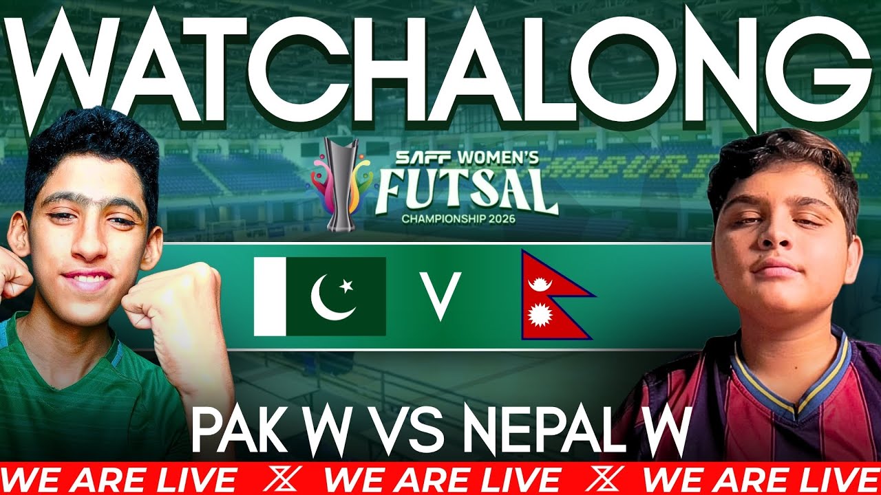 PAKISTAN VS NEPAL | SAFF WOMEN'S FUTSAL CHAMPIONSHIP 2026 | WATCHALONG | HS BALLERS