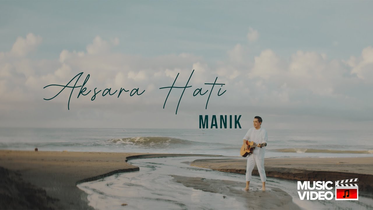 Manik - Aksara Hati (Official music video)