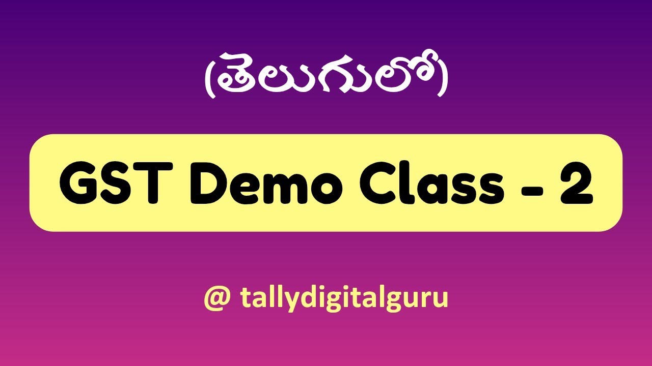 GST Demo Class - 2 (తెలుగులో) #gst #education #tallydigitalguru