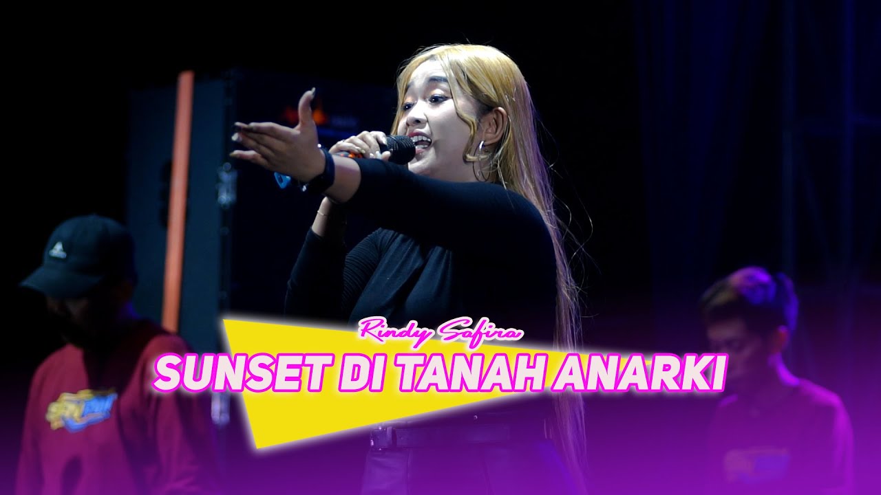SUNSET DI TANAH ANARKI - RINDY SAFIRA - OM SAVANA SAKJOSE