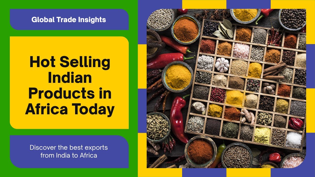 Hot Selling Indian Products in Africa | Export from India to Africa