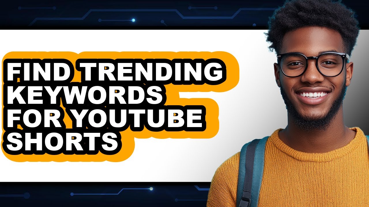 How to Find Trending Keywords for Youtube Shorts - Full Guide