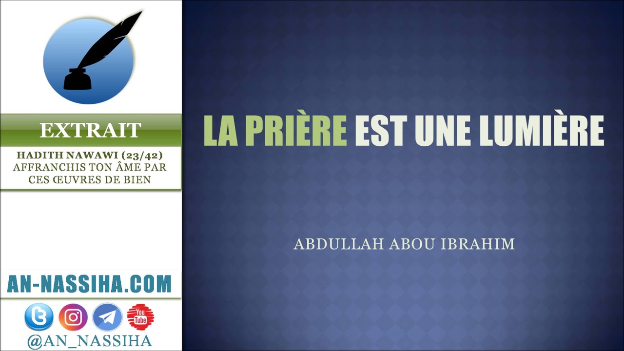 LA PRIÈRE EST UNE LUMIÈRE - Abdullah Abou Ibrahim