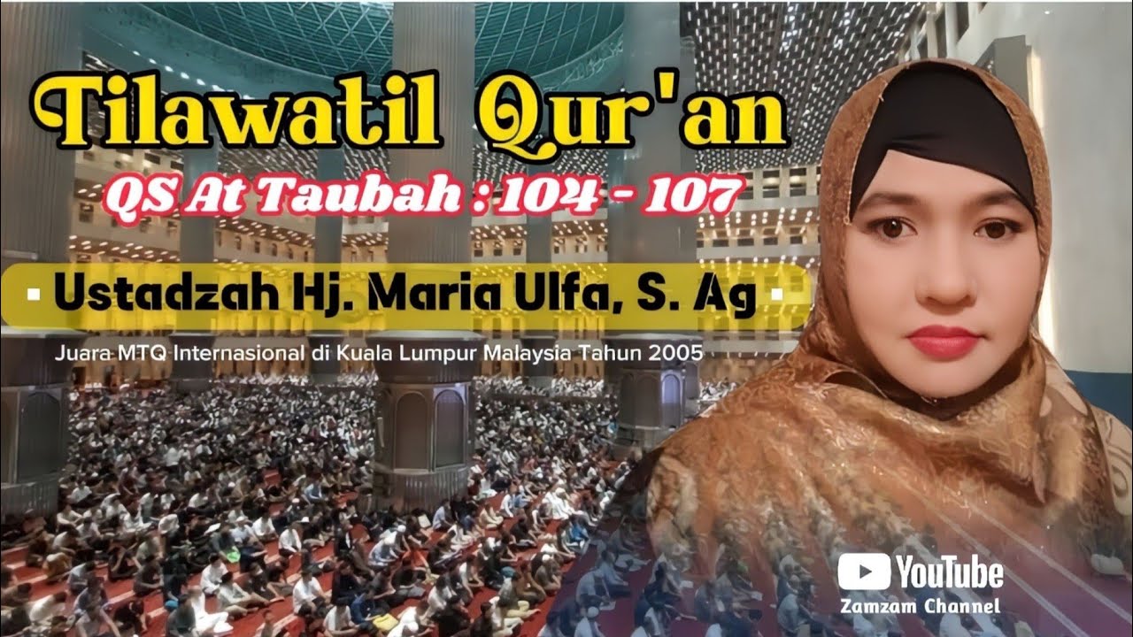 Tilawatil Qur'an Surat At Taubah Ayat 104 - 107 | Ustadzah Hj. Maria Ulfa,  S. Ag | Masjid Istiqlal