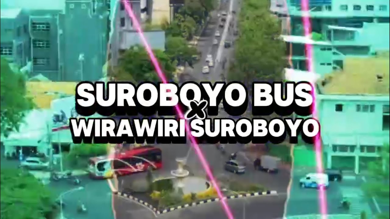 SUROBOYO BUS X WIRAWIRISUROBOYI! INTEGRASI TRANSPORTASI KOTA SURABAYA