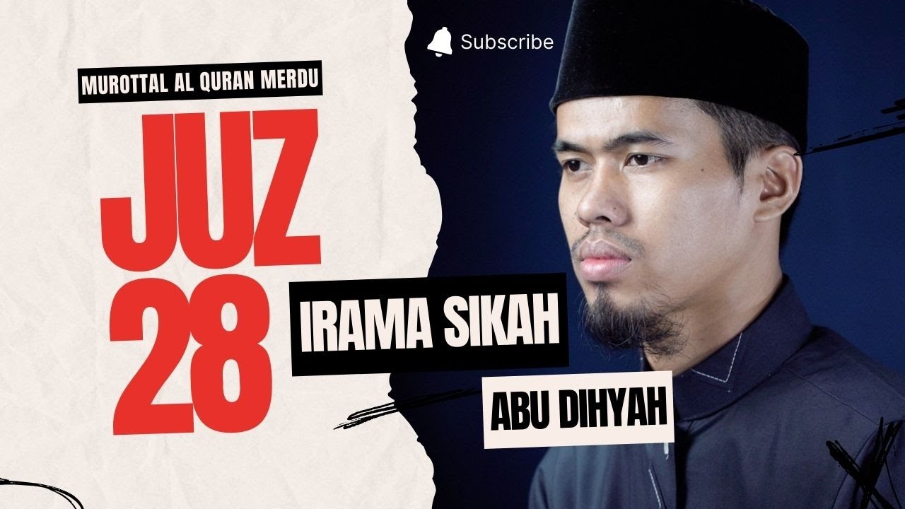 MUROTTAL JUZ 28 FULL IRAMA SIKAH || Abu Dihyah