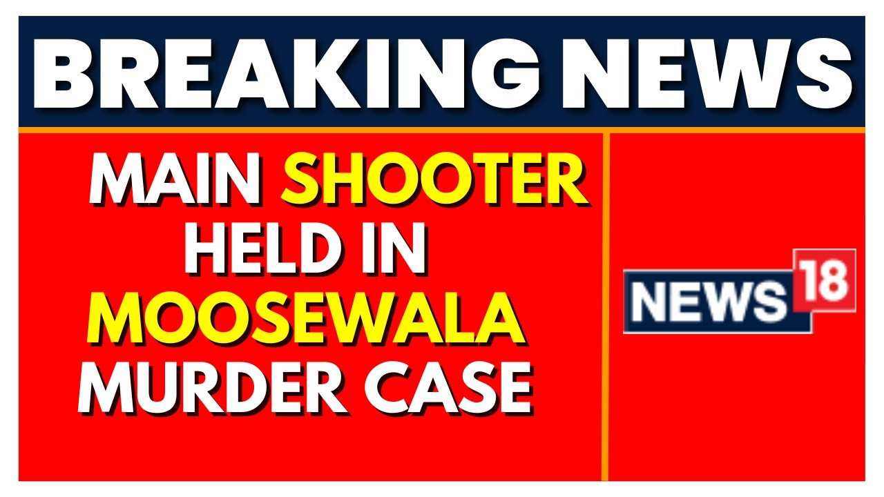 Sidhu Moosewala Murder Case | Main Shooter Arrested In Moosewala Murder Case | English News