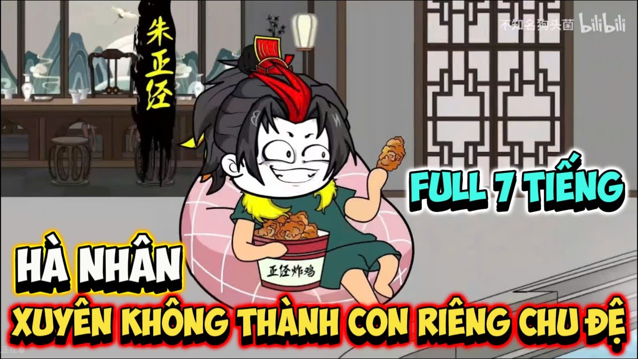 Hà Nhân Xuyên Không Thành Con Riêng Chu Đệ Full Tập | ThS Review