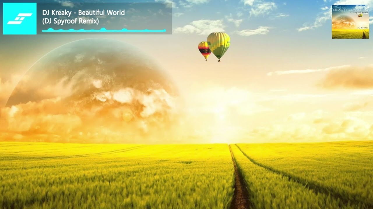 DJ Kreaky - Beautiful World (DJ Spyroof Remix)