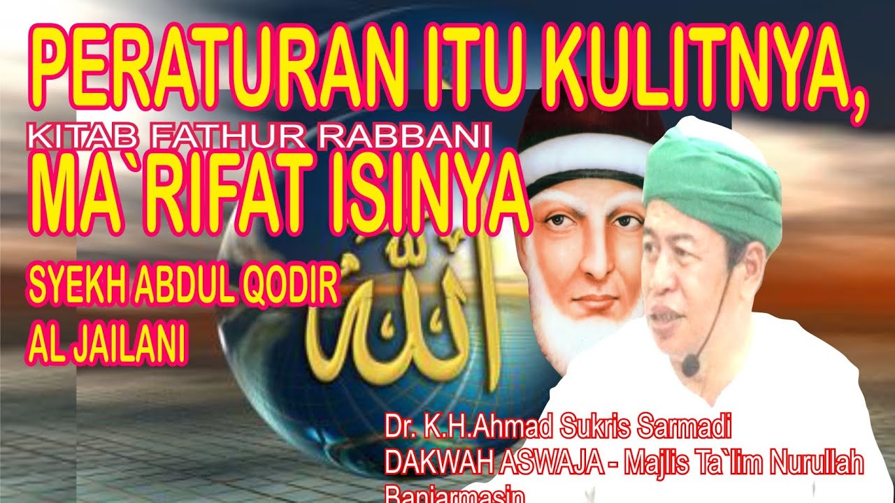 PERATURAN ITU KULITNYA, MAKRIFAT ISINYA, Guru Dr.H.Ahmad Sukris Sarmadi
