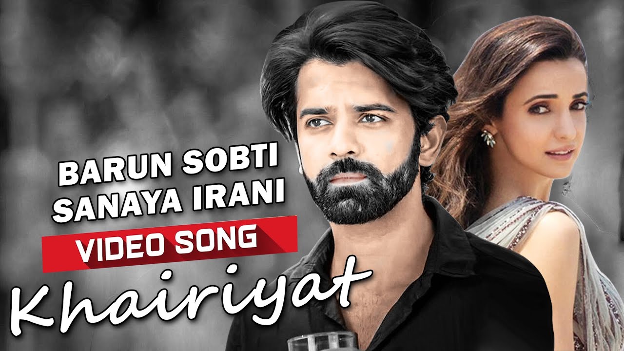 SONG: KHAIRIYAT (Emotional Heart Touching Track) | Sanaya Irani | Barun Sobti | Arijit Singh-Pritam