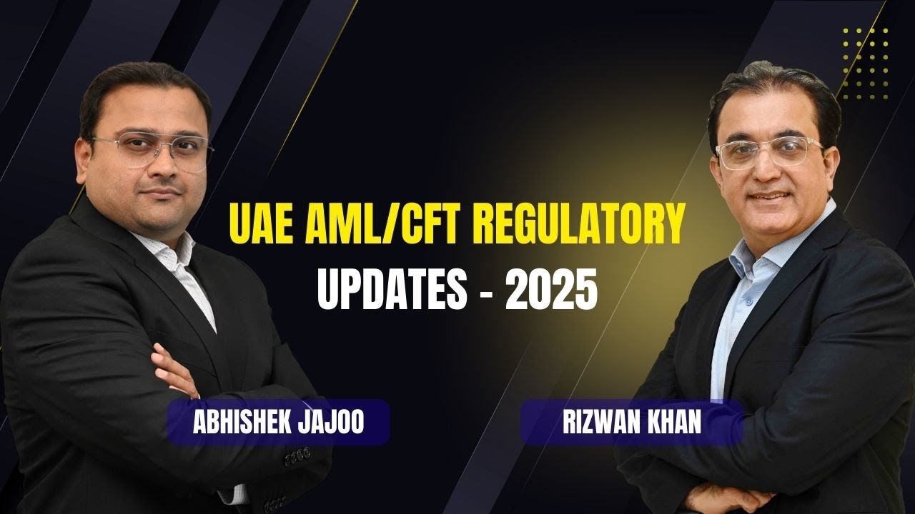 UAE AML/CFT Regulatory Updates – 2025 | Presented by Dr. Abhishek Jajoo & Rizwan Khan