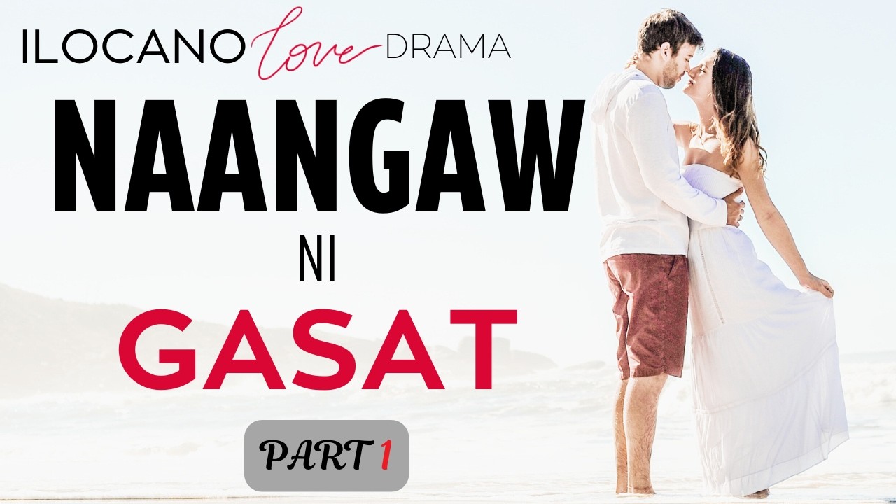 ILOCANO DRAMA | LOVE STORY | GASAT | PART 1