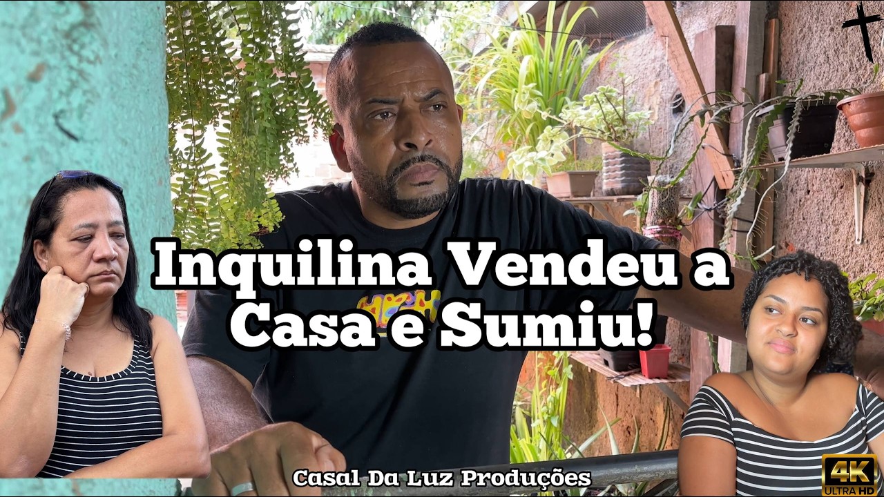 Inquilina Vendeu a Casa e Sumiu!