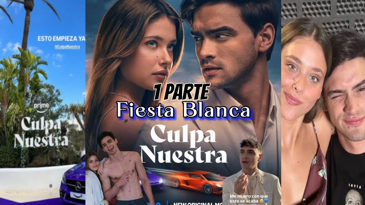 Culpa Nuestra| Fiesta Blanca 1 Parte recopilación #culpanuestra #primevideo
