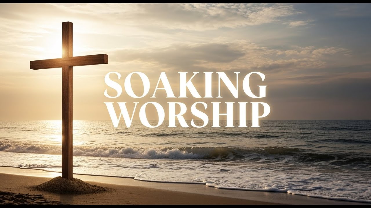 Soaking Worship 2026 ✝️ | Peaceful Instrumental Worship Music by the Sea | Deep Prayer & Rest