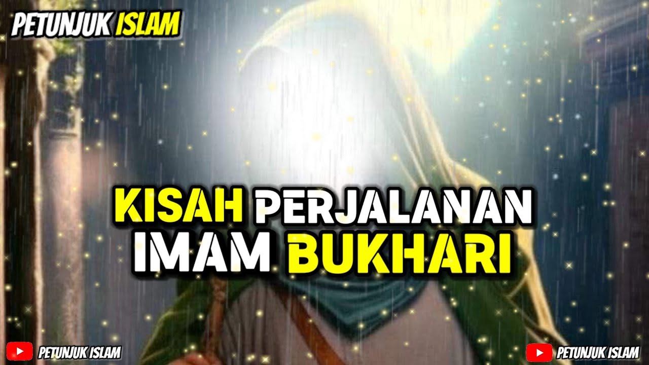 Kisah Perjalanan Imam Bukhari - Ustadz Abu Humairoh